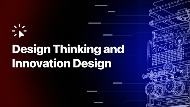 Design Thinking and Innovation Design